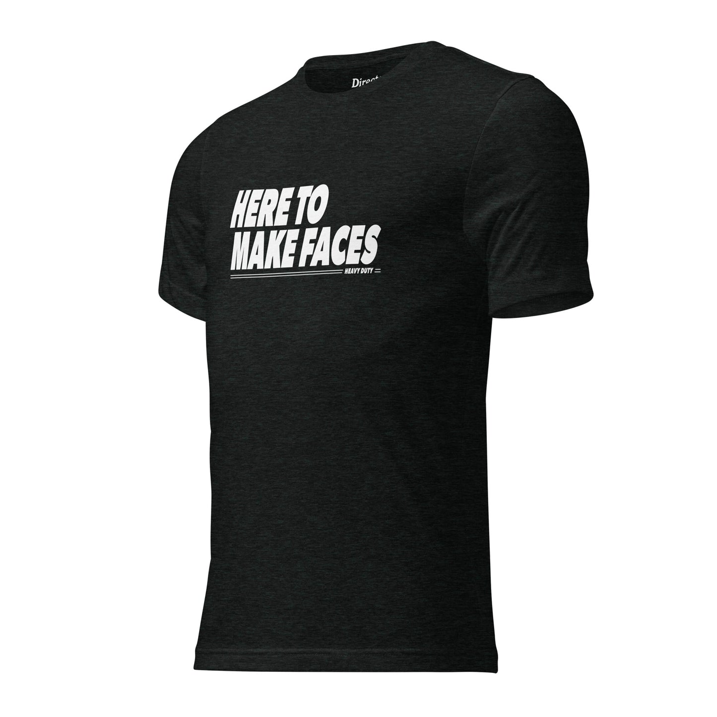 Here To Make Faces Tri-Blend T-Shirt