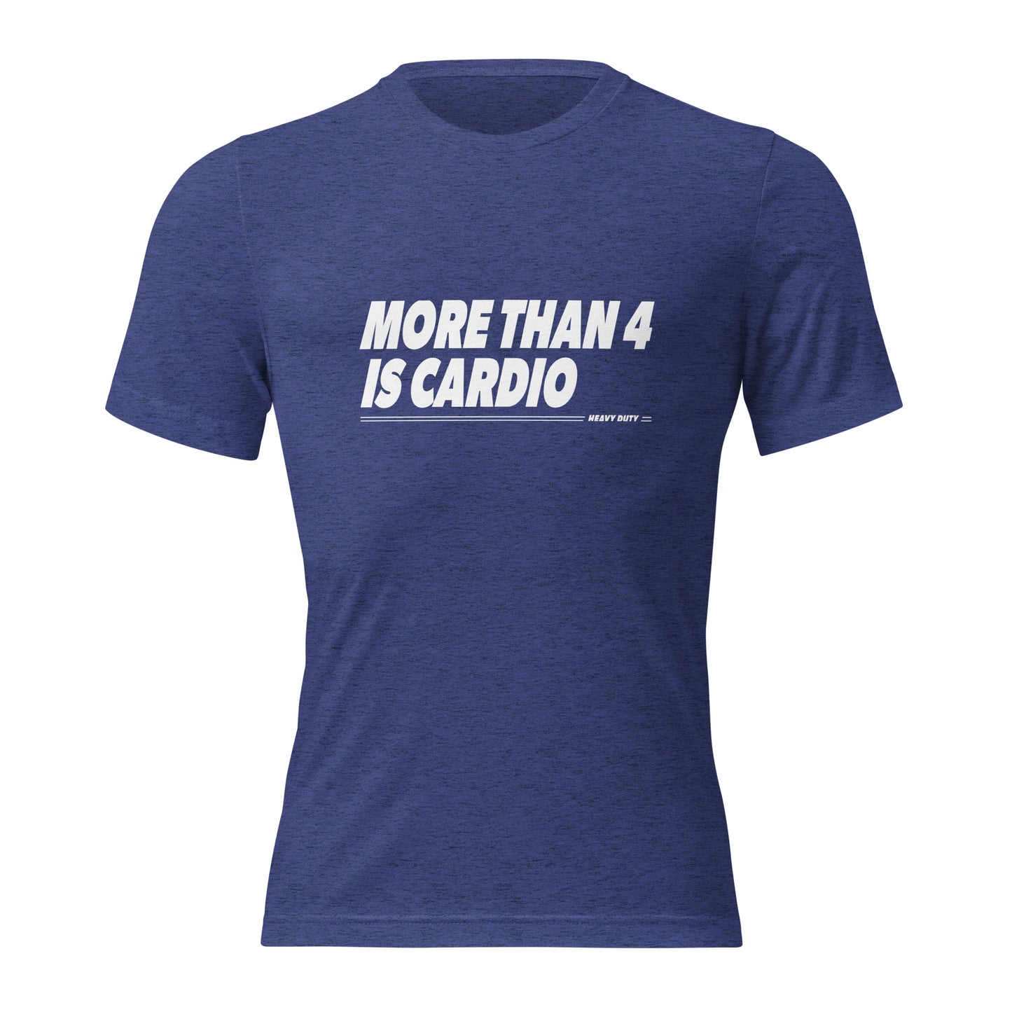 More Than 4 Is Cardio Tri-Blend T-Shirt